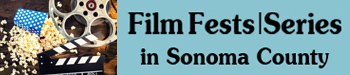 Film fests and film series in Sonoma County