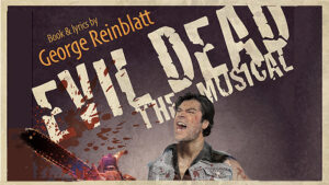 Evil Dead at Raven Performing Arts Theater