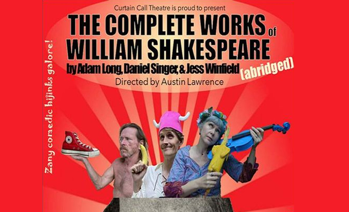 March 8-30: The Complete Works of Shakespeare (ABRIDGED) presented by Curtain Call Theatre