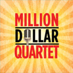 Million Dollar Quartet at 6th Street Playhouse