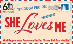 She Loves me at 6th Street Playhouse