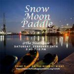 Snow Moon Paddle at The Floathouse Petaluma