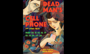Dead Man's Cell Phone at the Raven Performing Arts Center