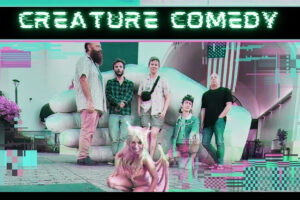 Creature Comedy at The California Theater