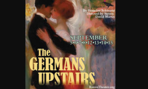 The Germans Upstairs at Raven Performing Arts Theater