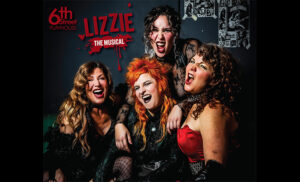 Lizzie the Musical at 6th Street Playhouse