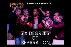 Six Degrees of Separation presented by Sonoma Arts Live