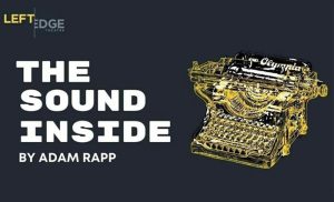 The Sound Inside, a Left Edge Theatre Production