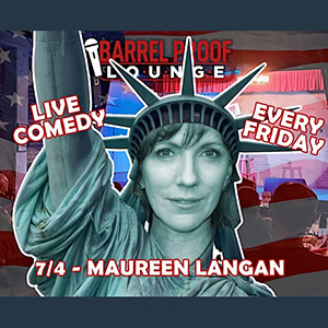 Maureen Langan 4th of July comedy at Barrel Proof Lounge
