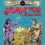 DISRUPTION by San Francisco Mime Troupe
