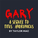 Gary, A Sequel to Titus Andronicus