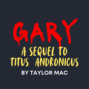 Gary, A Sequel to Titus Andronicus
