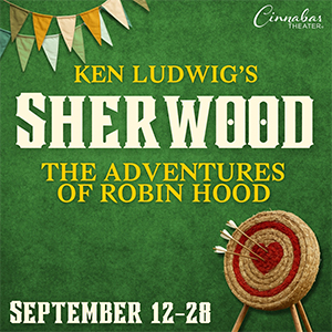 Sherwood by Cinnabar Theater