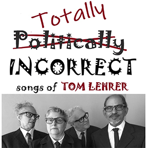 Totally Incorrect at the Sebastopol Center for the Arts