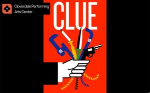 Clue at Cloverdale Performing Arts Center