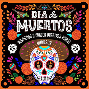 Dia de los Muertos Windsor